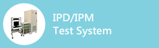 IPD/IPM Test System